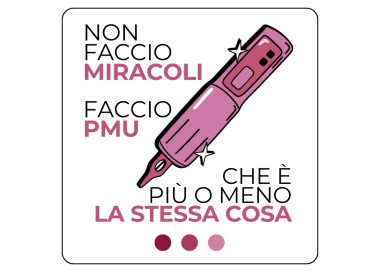 Adesivo NON FACCIO MIRACOLI. FACCIO PMU. - 7x7 cm makeup supply